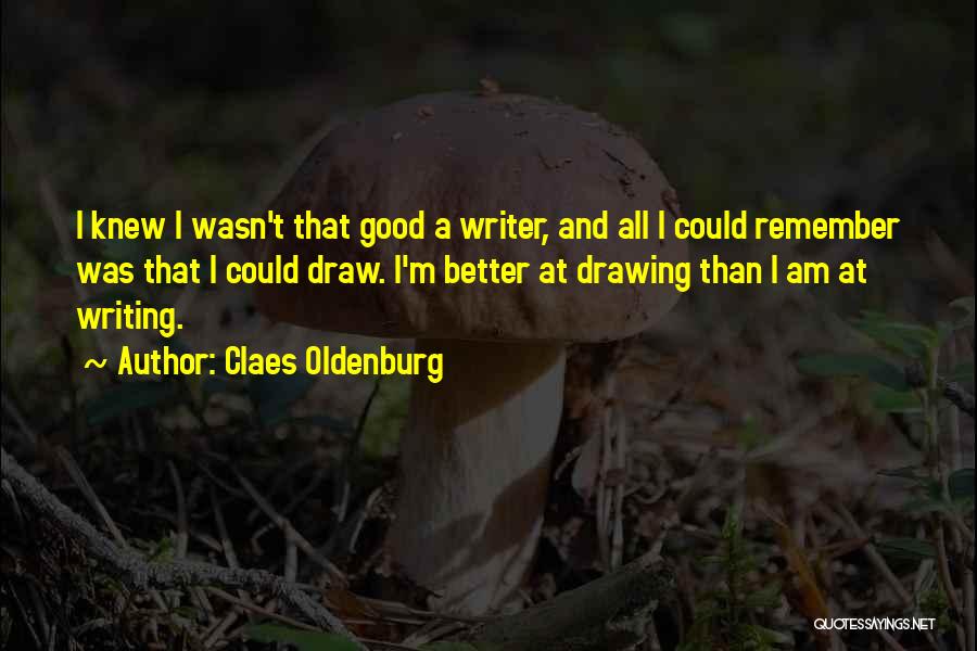 Claes Oldenburg Quotes 649594