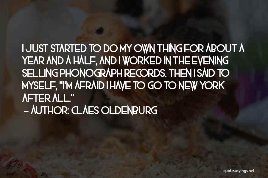 Claes Oldenburg Quotes 731591