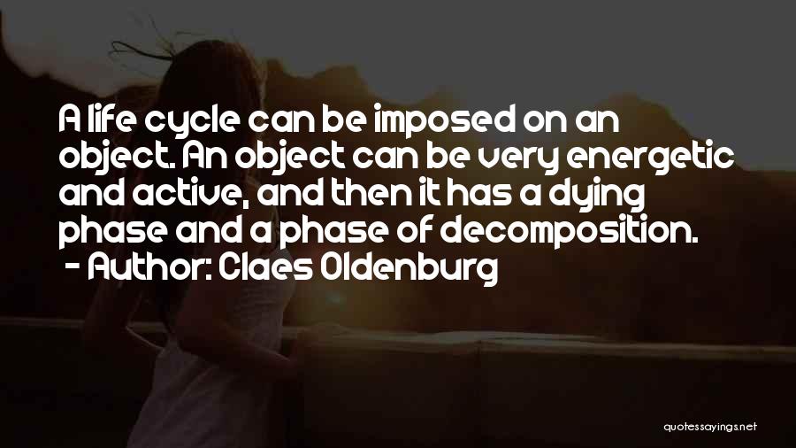 Claes Oldenburg Quotes 922365