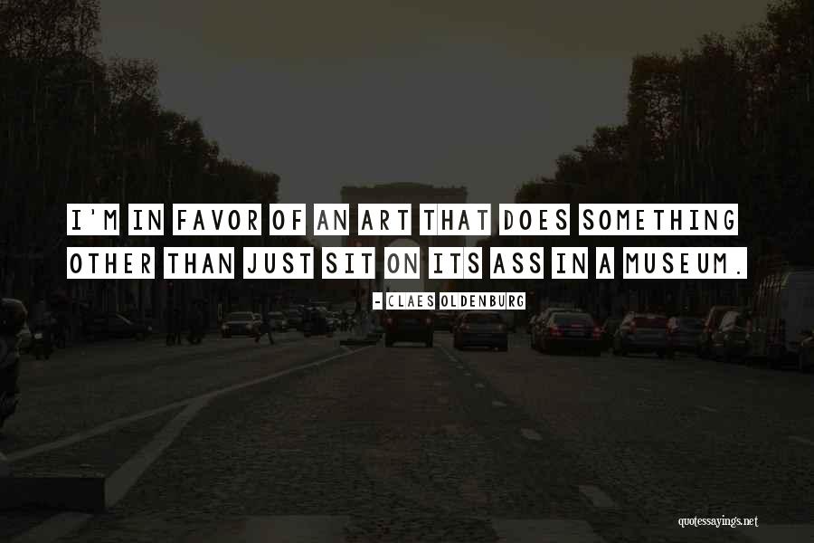 Claes Quotes By Claes Oldenburg Claes Quotes By Claes Oldenburg