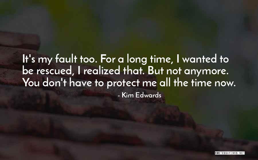 Claggett Creek Quotes By Kim Edwards