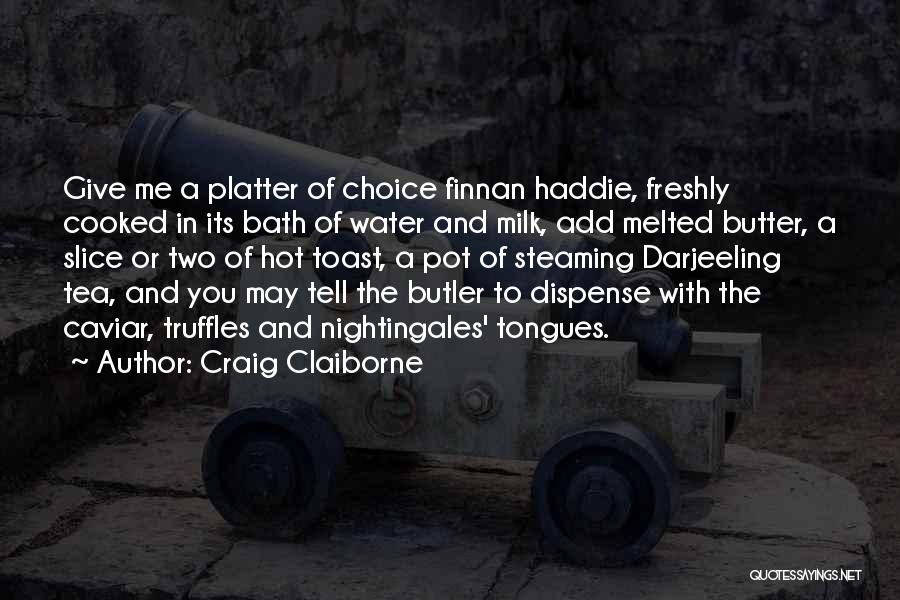 Claiborne Quotes By Craig Claiborne