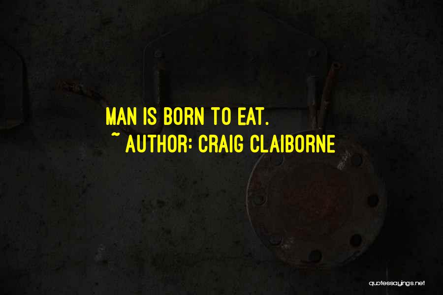 Claiborne Quotes By Craig Claiborne