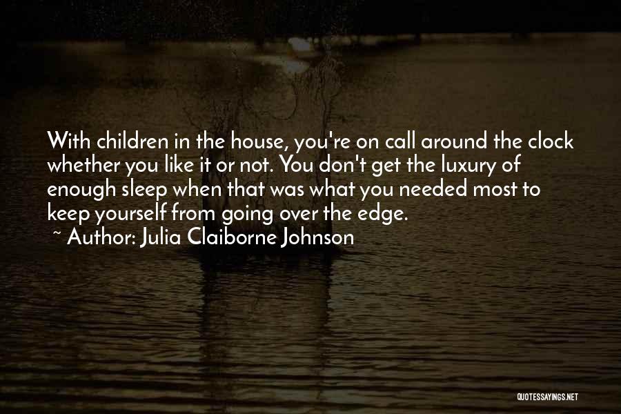 Claiborne Quotes By Julia Claiborne Johnson