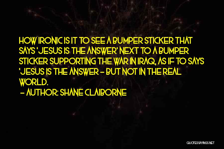 Claiborne Quotes By Shane Claiborne