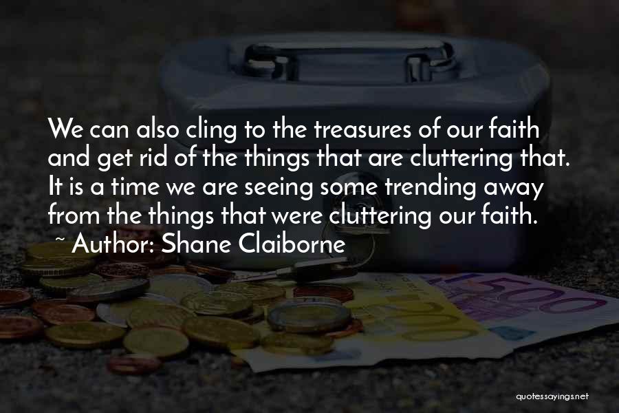 Claiborne Quotes By Shane Claiborne