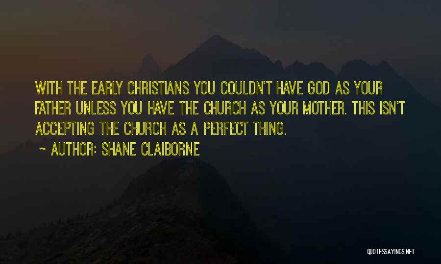 Claiborne Quotes By Shane Claiborne