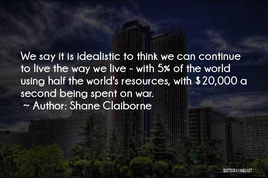 Claiborne Quotes By Shane Claiborne