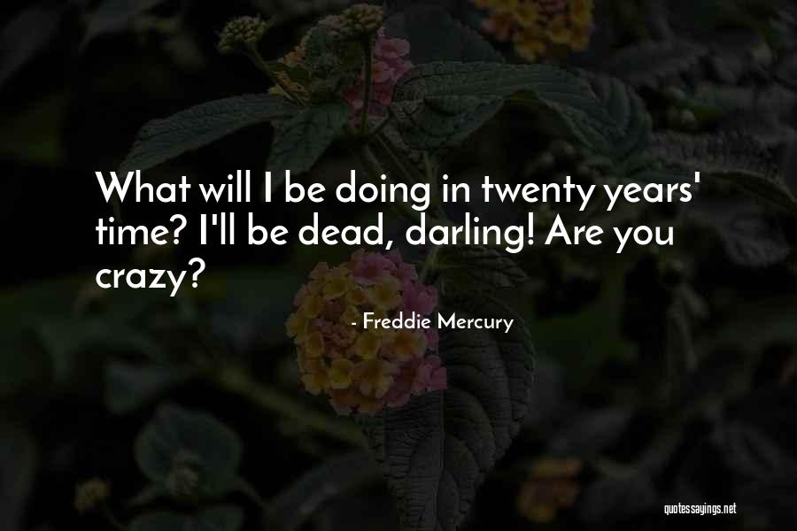 Claibornes Thriftway Quotes By Freddie Mercury Claibornes Thriftway Quotes By Freddie Mercury