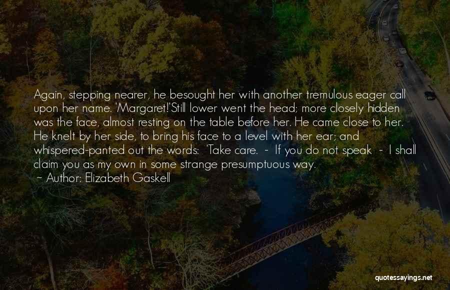 Claim Her Quotes By Elizabeth Gaskell