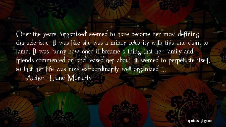 Claim Her Quotes By Liane Moriarty