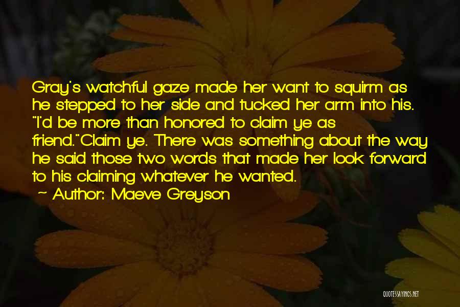 Claim Her Quotes By Maeve Greyson
