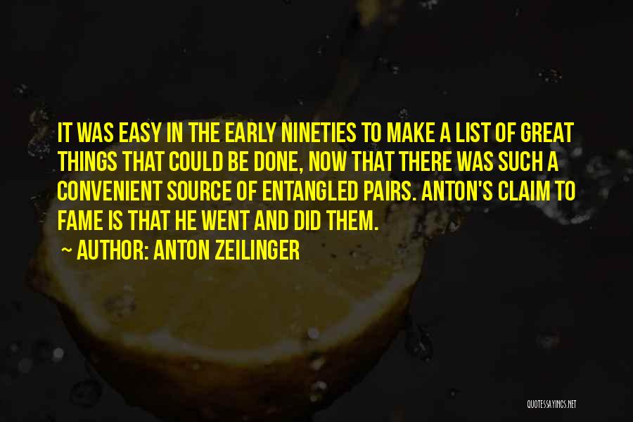 Claim To Fame Quotes By Anton Zeilinger