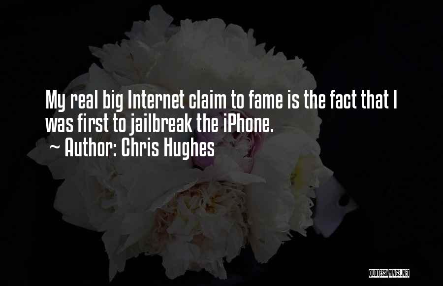 Claim To Fame Quotes By Chris Hughes