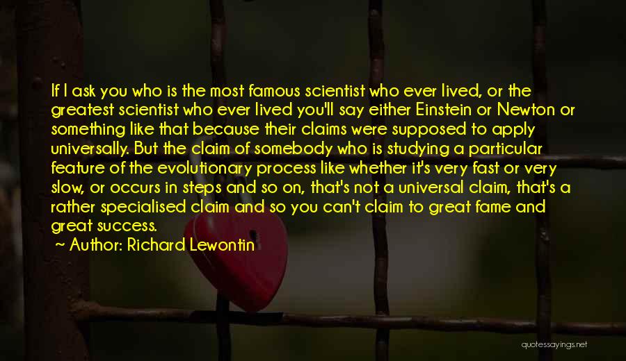 Claim To Fame Quotes By Richard Lewontin