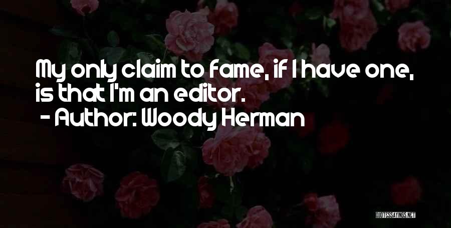 Claim To Fame Quotes By Woody Herman