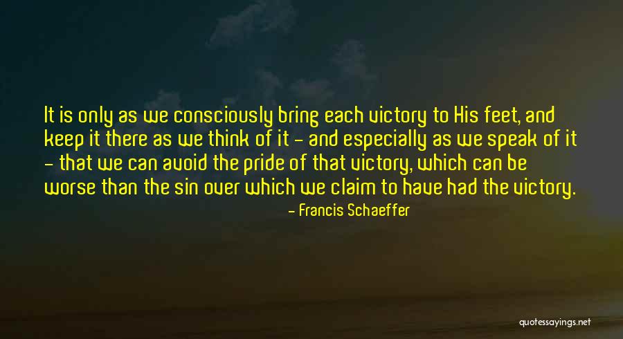 Claim Victory Quotes By Francis Schaeffer Claim Victory Quotes By Francis Schaeffer