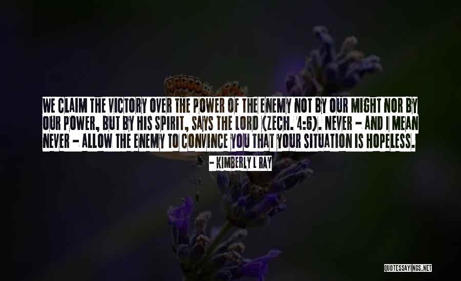 Claim Victory Quotes By Kimberly L Ray Claim Victory Quotes By Kimberly L Ray