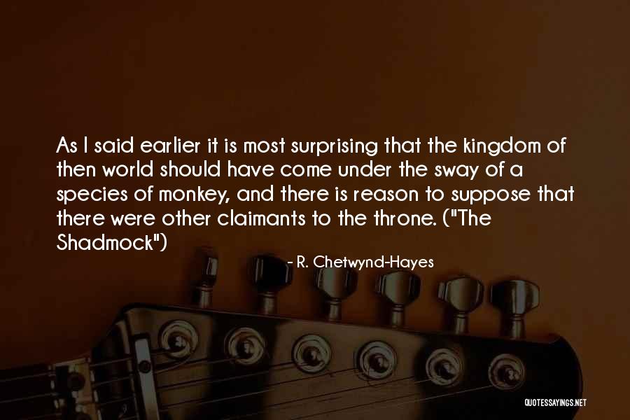 Claimants Quotes By R. Chetwynd-Hayes Claimants Quotes By R. Chetwynd-Hayes