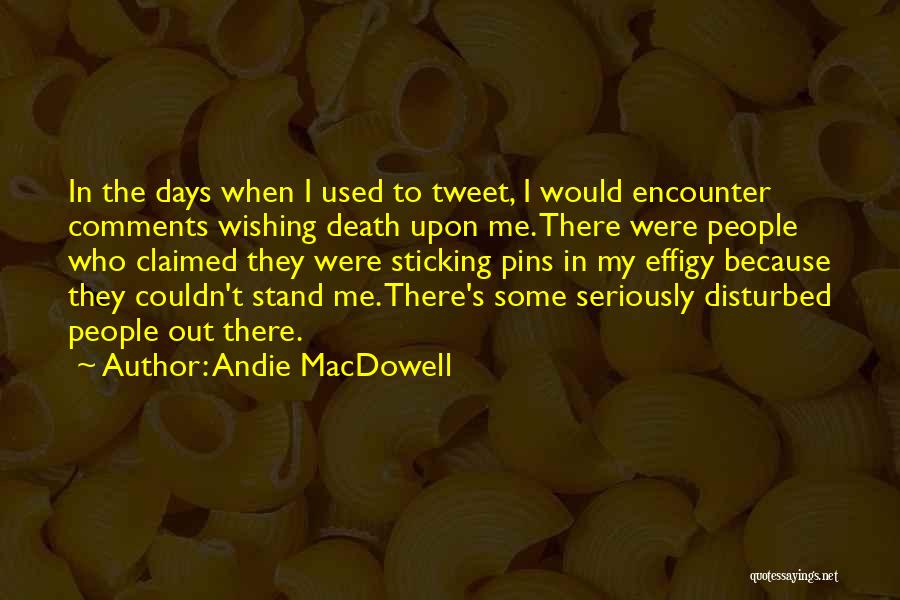 Claimed Quotes By Andie MacDowell