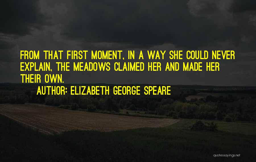 Claimed Quotes By Elizabeth George Speare