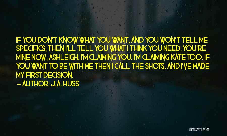 Claiming What's Mine Quotes By J.A. Huss