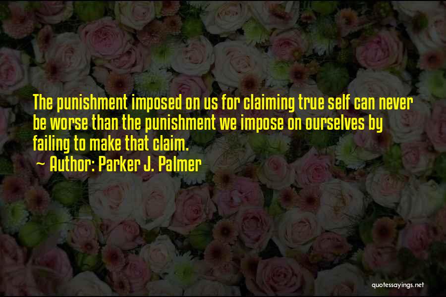 Claiming What's Yours Quotes By Parker J. Palmer