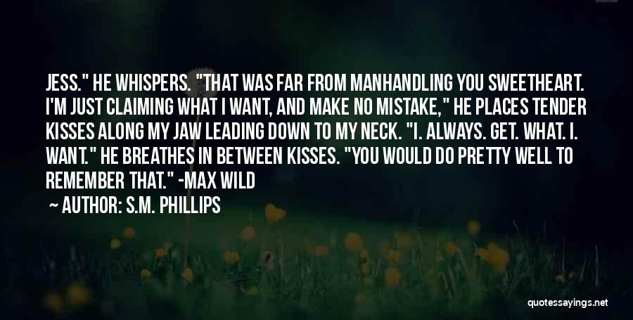 Claiming What's Yours Quotes By S.M. Phillips