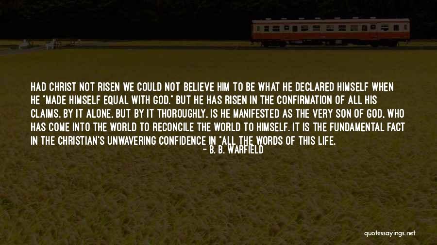 Claims Made Quotes By B. B. Warfield Claims Made Quotes By B. B. Warfield