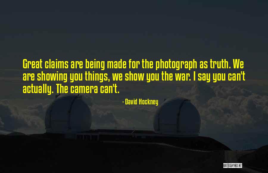 Claims Made Quotes By David Hockney Claims Made Quotes By David Hockney