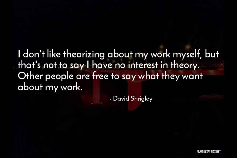 Claims To Gold Quotes By David Shrigley Claims To Gold Quotes By David Shrigley