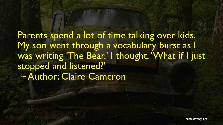 Claire Cameron Quotes 1003032