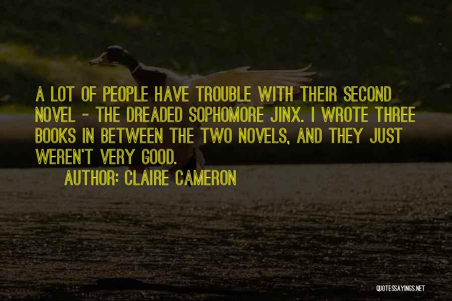 Claire Cameron Quotes 1876708