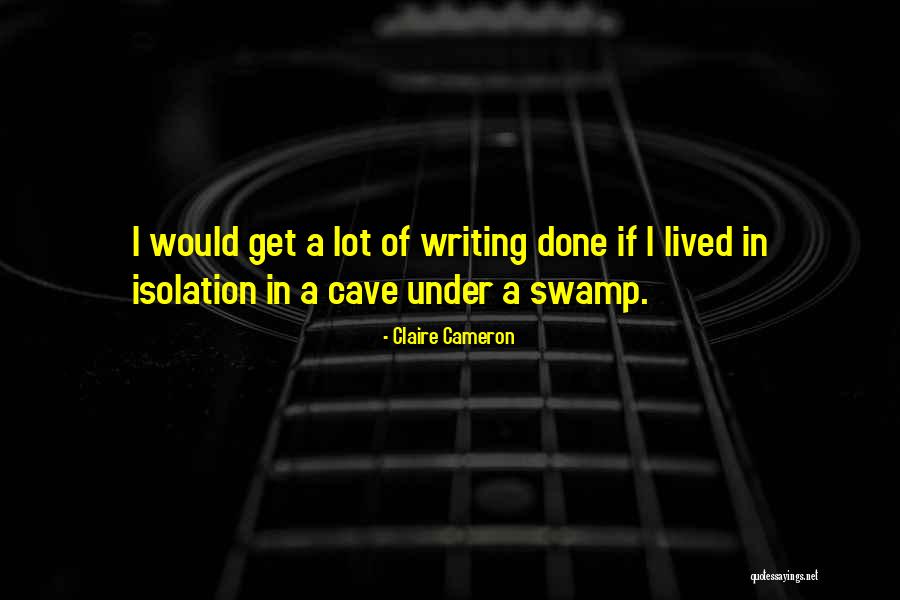 Claire Cameron Quotes 970162 Claire Cameron Quotes 970162
