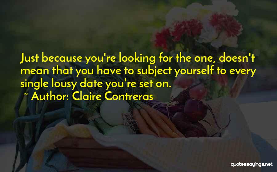 Claire Contreras Quotes 1116869