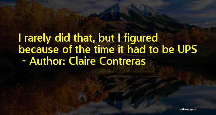 Claire Contreras Quotes 311143