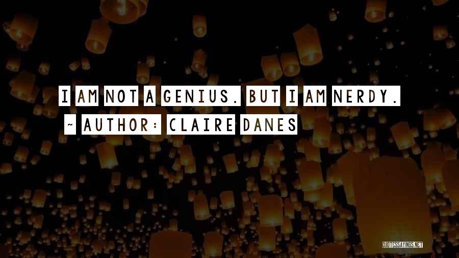 Claire Danes Quotes 1835923