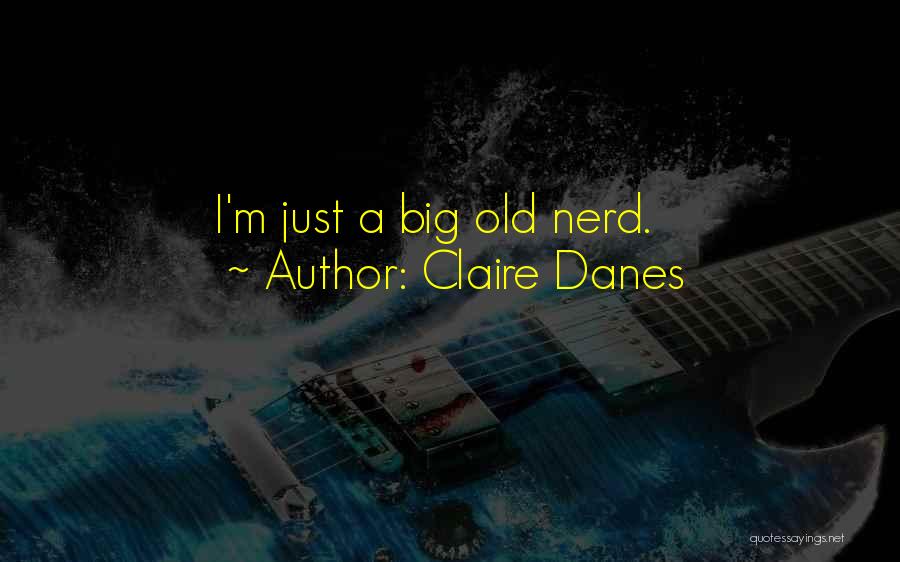 Claire Danes Quotes 231110