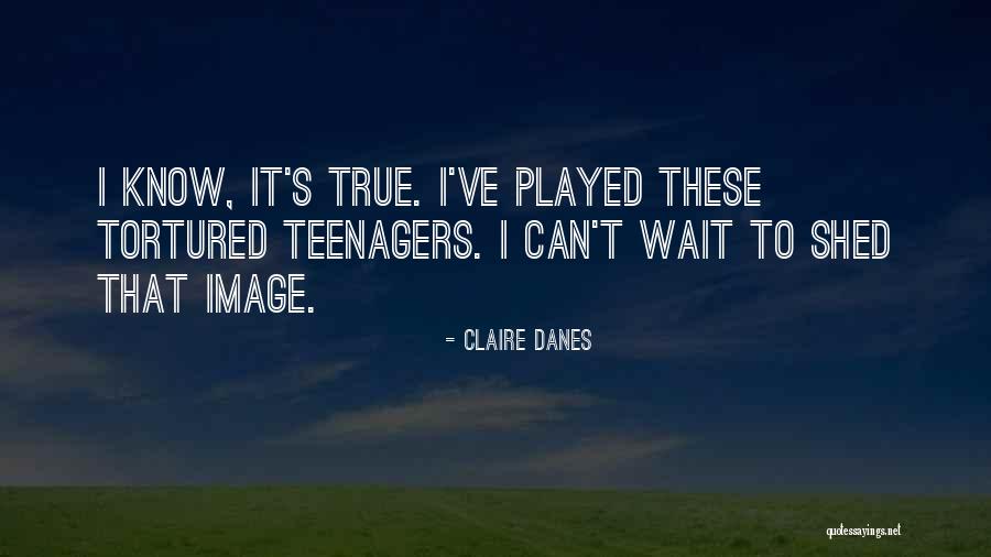 Claire Danes Quotes 825239 Claire Danes Quotes 825239