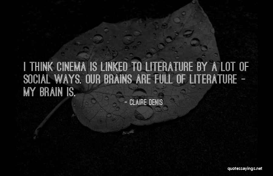 Claire Denis Quotes 1090518 Claire Denis Quotes 1090518