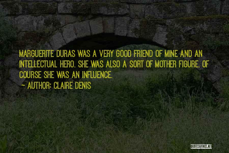Claire Denis Quotes 1242511 Claire Denis Quotes 1242511