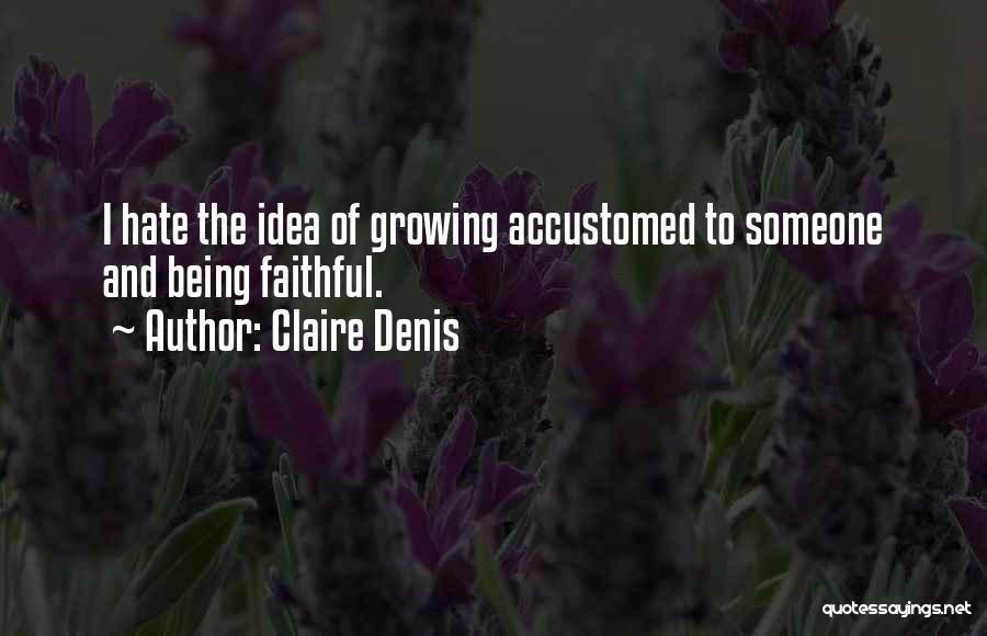 Claire Denis Quotes 1272970