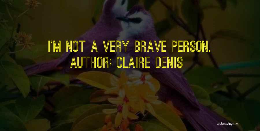 Claire Denis Quotes 1570703 Claire Denis Quotes 1570703