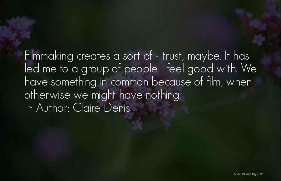 Claire Denis Quotes 1978270
