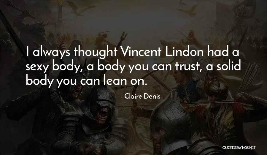 Claire Denis Quotes 2114772 Claire Denis Quotes 2114772
