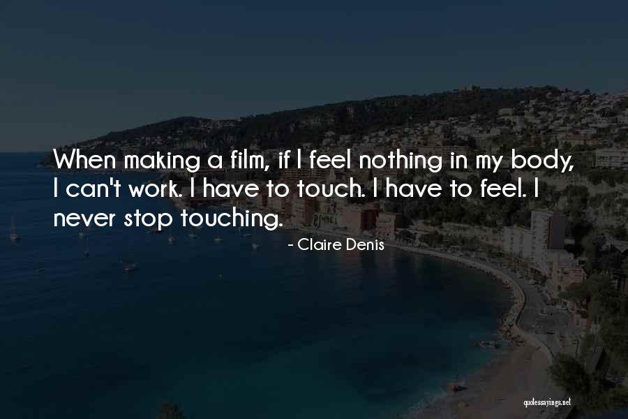 Claire Denis Quotes 2241122 Claire Denis Quotes 2241122