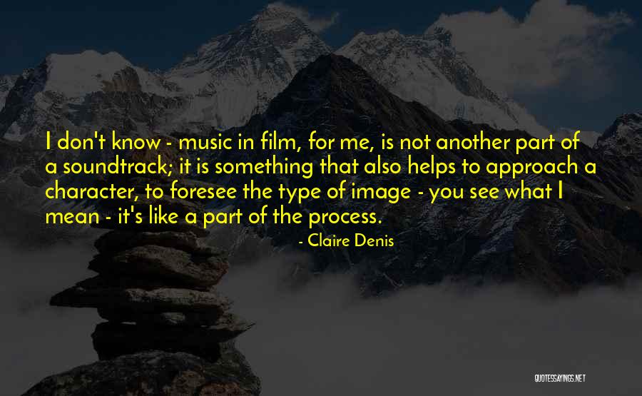 Claire Denis Quotes 2262609