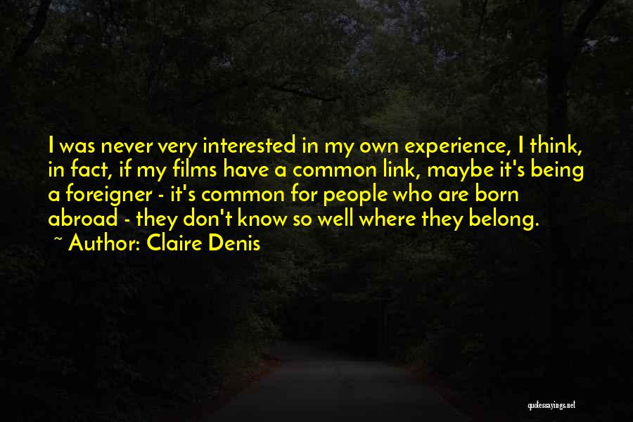 Claire Denis Quotes 421973 Claire Denis Quotes 421973