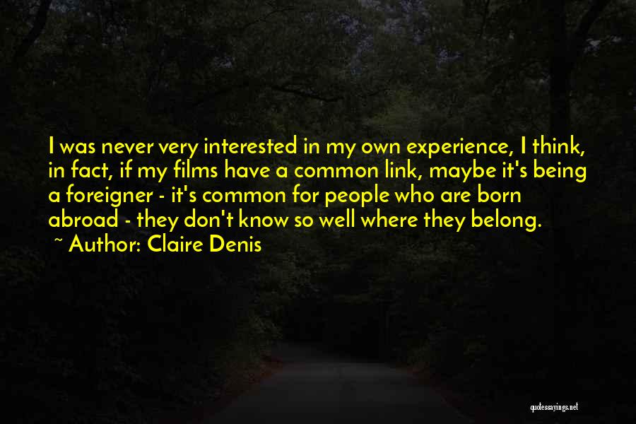 Claire Denis Quotes 421973