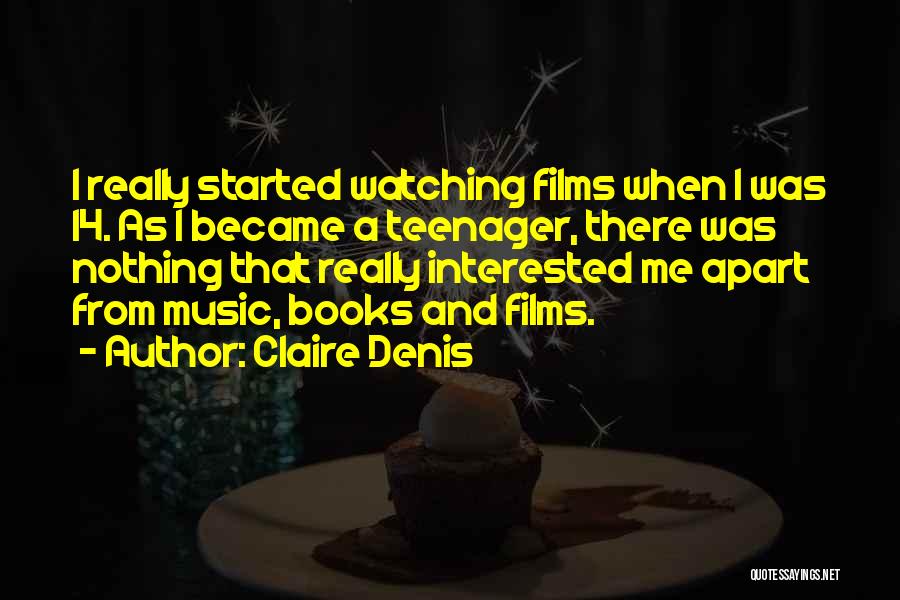 Claire Denis Quotes 550193